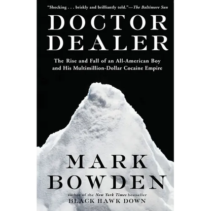 Doctor Dealer: The Rise and Fall of an All-American Boy and His Multimillion-Dollar Cocaine Empire - Paperback