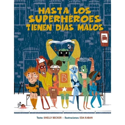 Hasta Los Superheroes Tienen Dias Malos - Hardcover