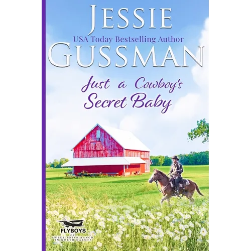 Just a Cowboy's Secret Baby (Sweet Western Christian Romance Book 6) (Flyboys of Sweet Briar Ranch in North Dakota) - Paperback