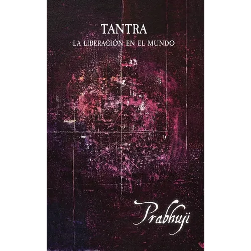Tantra: Liberación en el mundo - Hardcover