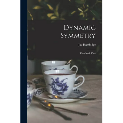 Dynamic Symmetry: The Greek Vase - Paperback