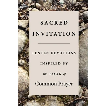 Sacred Invitation: Lenten Devotions Inspired by the Book of Common Prayer - Paperback