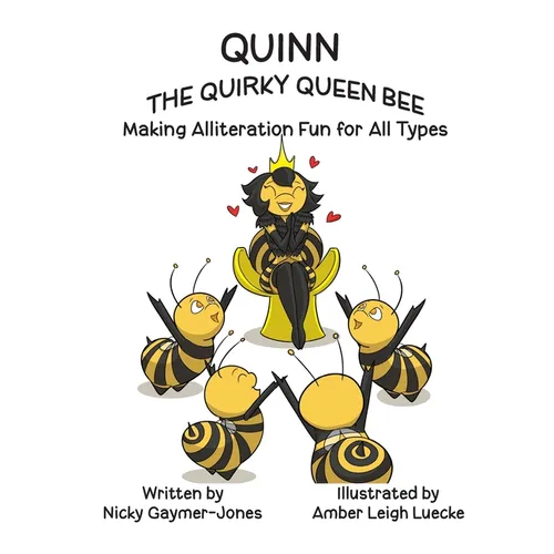 Quinn the Quirky Queen Bee: Read Aloud Books, Books for Early Readers, Making Alliteration Fun! - Paperback