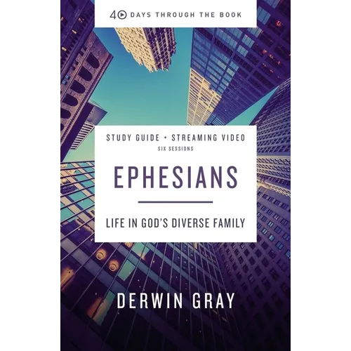 Ephesians Bible Study Guide Plus Streaming Video: Life in God's Diverse Family - Paperback