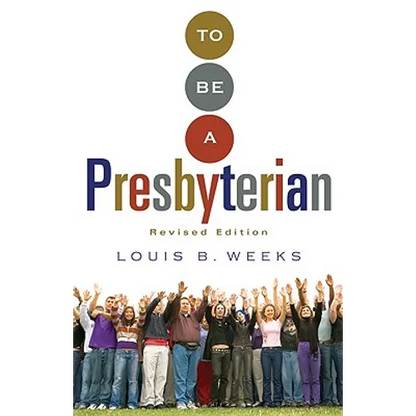 To Be a Presbyterian, Revised Edition - Paperback