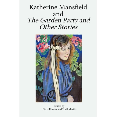 Katherine Mansfield and the Garden Party and Other Stories - Paperback
