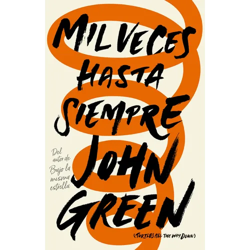 Mil Veces Hasta Siempre / Turtles All the Way Down - Paperback