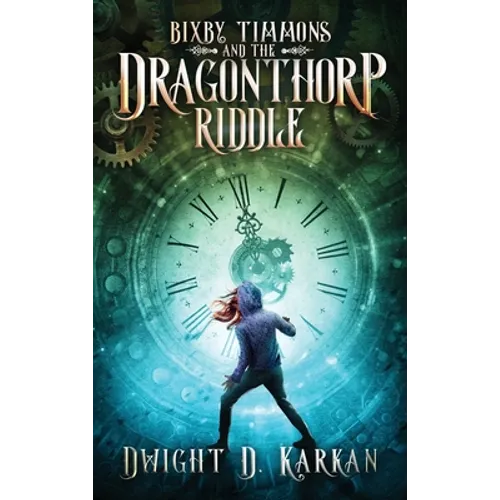 Bixby Timmons and the Dragonthorp Riddle - Hardcover