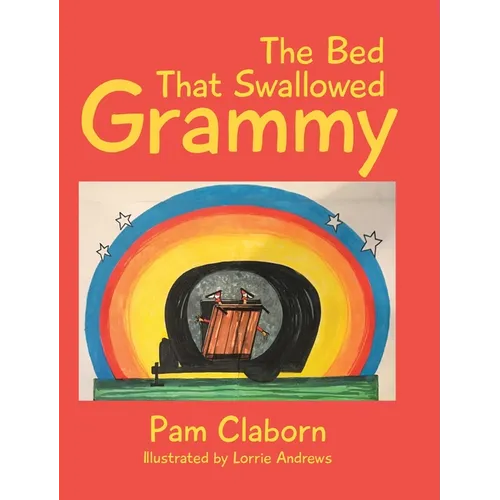 The Bed That Swallowed Grammy - Hardcover