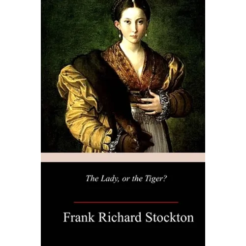 The Lady, or the Tiger? - Paperback