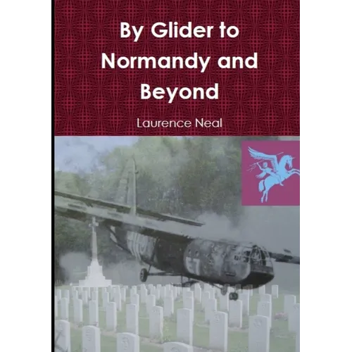 By Glider to Normandy and Beyond - Paperback