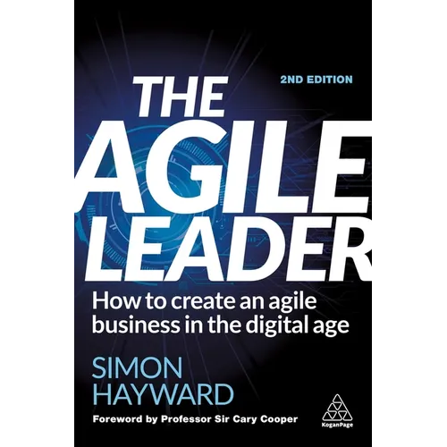 The Agile Leader: How to Create an Agile Business in the Digital Age - Hardcover