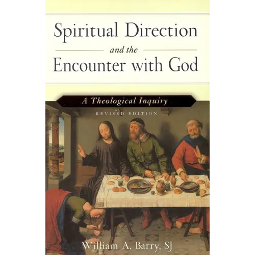 Spiritual Direction and the Encounter with God (Revised Edition): A Theological Inquiry - Paperback