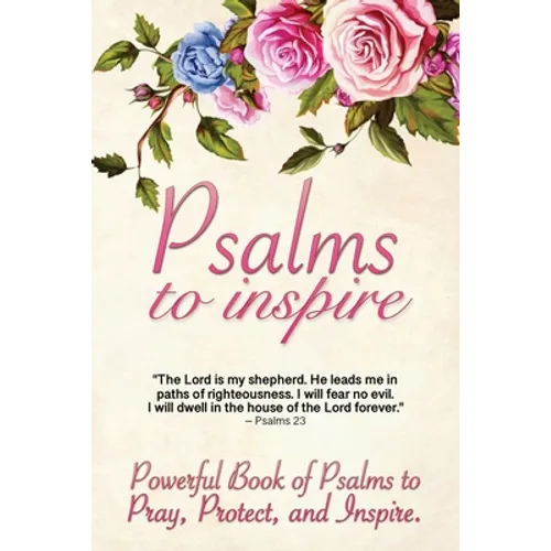 Psalms to Inspire: Powerful Book of Psalms to Pray, Protect, and Inspire - Paperback