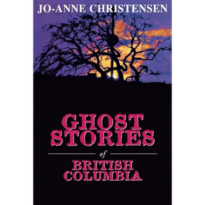 Ghost Stories of British Columbia - Paperback