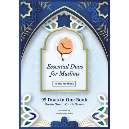 Essential Duas for Muslims: Shafi'i Madhhab - 95 Duas in One Book - Grade One to Grade Seven - Islamic Dua Book - Paperback