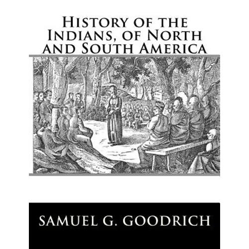 History of the Indians, of North and South America - Paperback