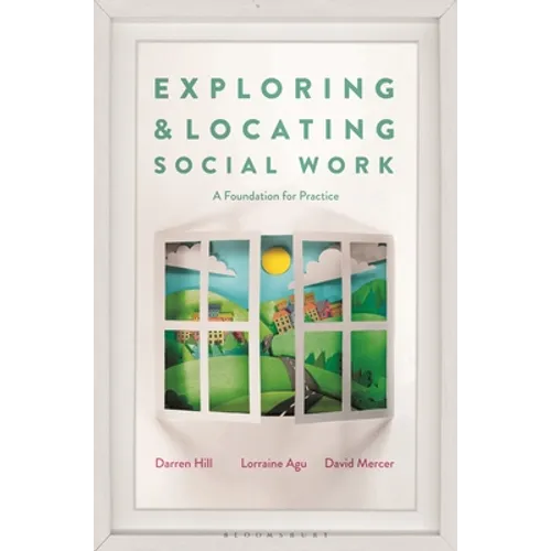 Exploring and Locating Social Work: A Foundation for Practice - Paperback