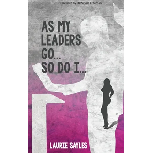 As My Leaders Go...So Do I - Paperback