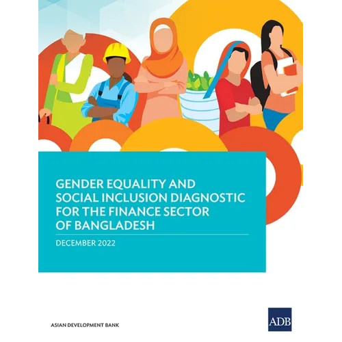 Gender Equality and Social Inclusion Diagnostic for the Finance Sector in Bangladesh - Paperback