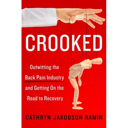 Crooked: Outwitting the Back Pain Industry and Getting on the Road to Recovery - Paperback