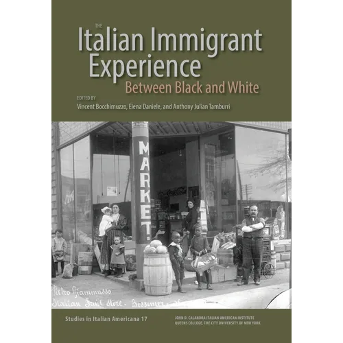 The Italian Immigrant Experience: Between Black and White - Paperback