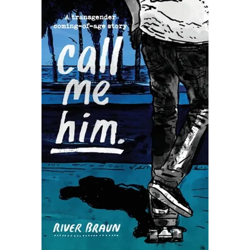 call me him.: a transgender coming-of-age story - Paperback