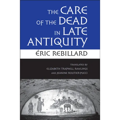 The Care of the Dead in Late Antiquity - Paperback