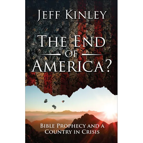 The End of America?: Bible Prophecy and a Country in Crisis - Paperback