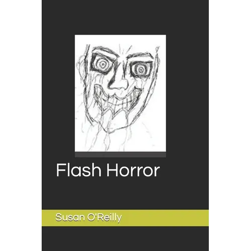 Flash Horror: A collect of flash fiction on the darker side - Paperback