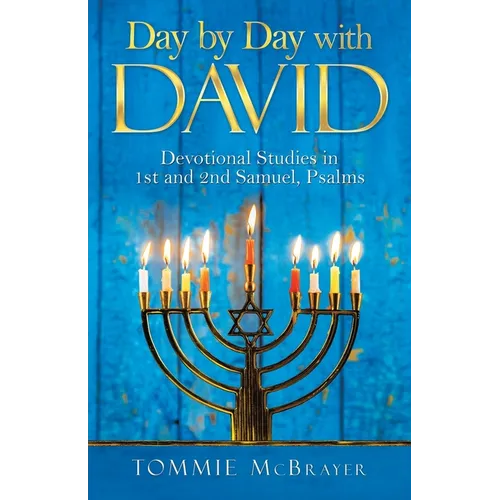 Day by Day with David: Devotional Studies in 1St and 2Nd Samuel, Psalms - Paperback