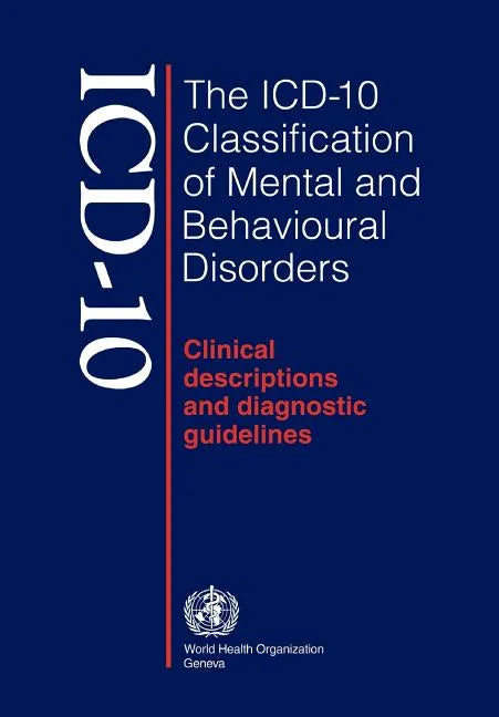 ICD-10 Classification of Mental and Behavioural Disorders - Paperback