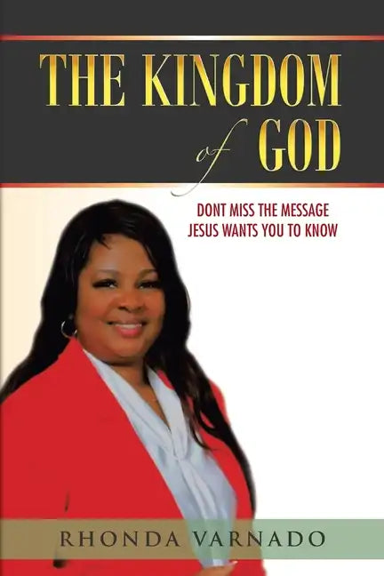 The Kingdom of God: Dont Miss the Message Jesus Wants You to Know - Paperback