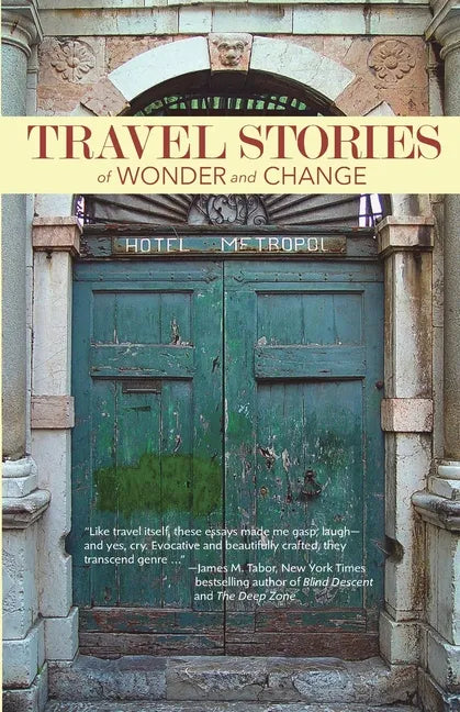 TRAVEL STORIES of WONDER and CHANGE - Paperback