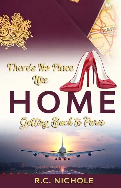 There's No Place Like Home: Getting Back to Paris - Paperback