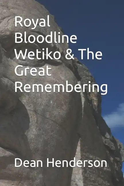 Royal Bloodline Wetiko & The Great Remembering - Paperback