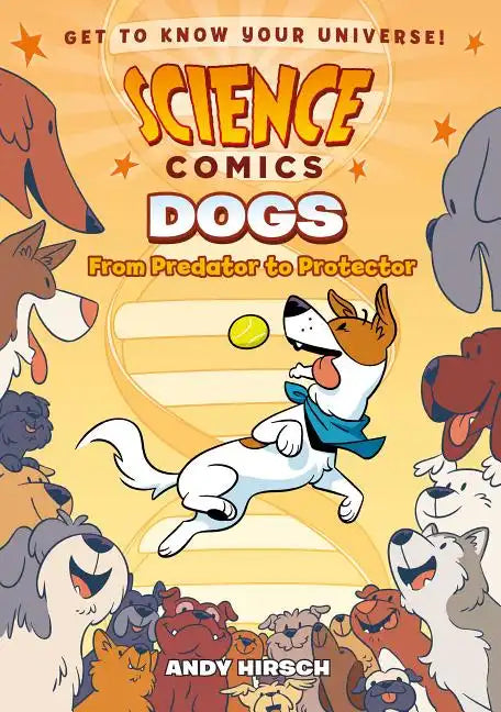 Science Comics: Dogs: From Predator to Protector - Paperback