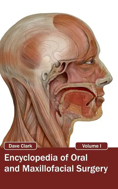 Encyclopedia of Oral and Maxillofacial Surgery: Volume I - Hardcover