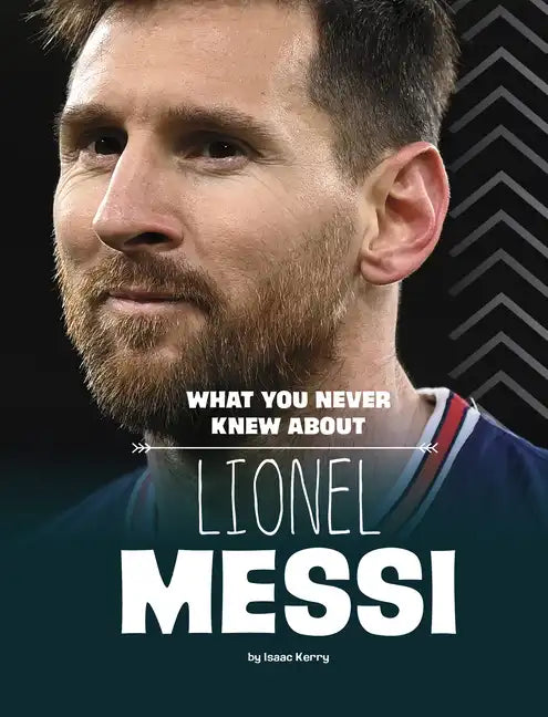 What You Never Knew about Lionel Messi - Paperback