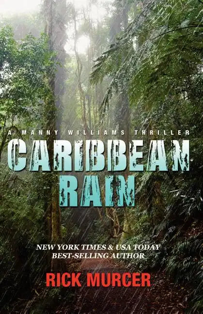 Caribbean Rain: The 4th Manny Williams Thriller - Paperback