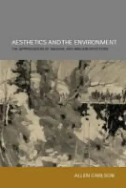 Aesthetics and the Environment: The Appreciation of Nature, Art and Architecture - Paperback