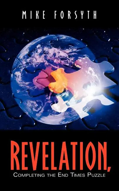REVELATION, Completing the End Times Puzzle - Paperback