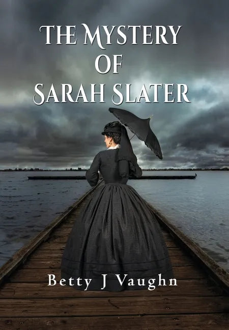 The Mystery of Sarah Slater - Hardcover