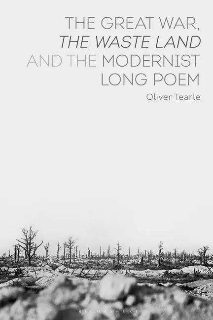 The Great War, the Waste Land and the Modernist Long Poem - Paperback