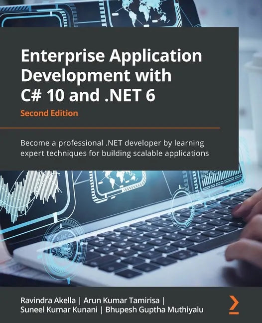 Enterprise Application Development with C# 10 and .NET 6 - Second Edition: Become a professional .NET developer by learning expert techniques for buil - Paperback