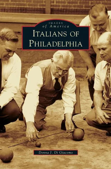 Italians of Philadelphia - Hardcover