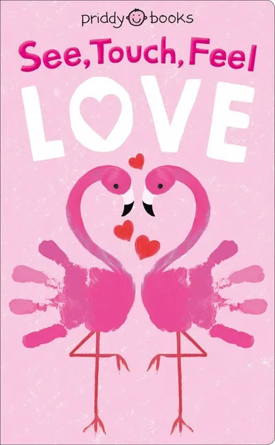 See Touch Feel: Love - Board Book