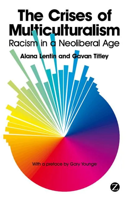 The Crises of Multiculturalism: Racism in a Neoliberal Age - Paperback