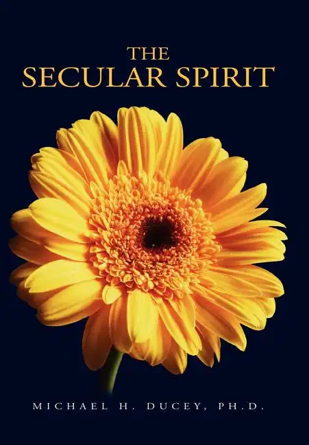 The Secular Spirit - Hardcover