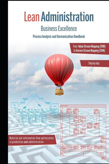 Lean Administration: From Value Stream Mapping (VSM) to Service Stream Mapping (SSM) - Paperback
